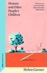 Honour and Other People's Children - Helen Garner - 9781399606868