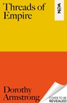 Threads of Empire - Dorothy Armstrong - 9781399614221