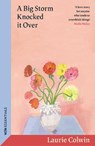A Big Storm Knocked it Over - Laurie Colwin - 9781399614429