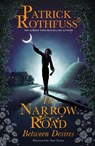 The Narrow Road Between Desires - Patrick Rothfuss - 9781399616225