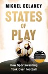 States of Play - Miguel Delaney - 9781399619417