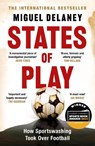 States of Play - Miguel Delaney - 9781399619424