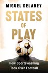 States of Play - Miguel Delaney - 9781399619431