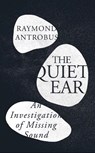 The Quiet Ear - Raymond Antrobus - 9781399619660