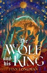 The Wolf and His King - Finn Longman - 9781399621007