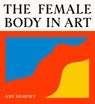 The Female Body in Art - Amy Dempsey - 9781399626736