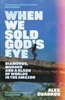 When We Sold God's Eye - Alex Cuadros - 9781399628907