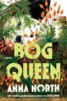Bog Queen - Anna North - 9781399629959