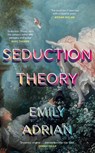 Seduction Theory - Emily Adrian - 9781399631235