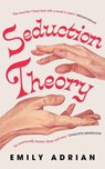 Seduction Theory - Emily Adrian - 9781399631242
