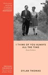 I Think of You Always All the Time - Dylan Thomas - 9781399637879