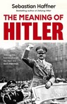 The Meaning Of Hitler - Sebastian Haffner - 9781399638111