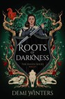 Roots of Darkness - Demi Winters - 9781399640510