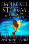 Storm of War: Empire XIII - Anthony Riches - 9781399701440