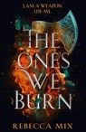 The Ones We Burn - Rebecca Mix - 9781399706230