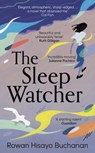 The Sleep Watcher - BUCHANAN,  Rowan Hisayo - 9781399710626