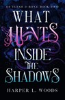 What Hunts Inside the Shadows - Harper L. Woods - 9781399711715