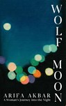 Wolf Moon - Arifa Akbar - 9781399712859