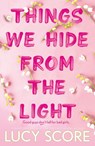 Things We Hide From The Light - Lucy Score - 9781399713771