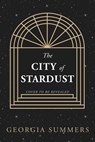 The City of Stardust - Georgia Summers - 9781399714235