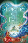 A Forgery of Fate - Elizabeth Lim - 9781399714839