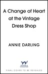 A Change of Heart at the Vintage Dress Shop - Annie Darling - 9781399715331