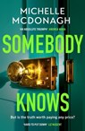 Somebody Knows - Michelle McDonagh - 9781399716505