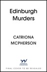 The Edinburgh Murders - Catriona McPherson - 9781399720441