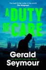 A Duty of Care - Gerald Seymour - 9781399722056