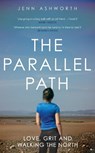 The Parallel Path - Jenn Ashworth - 9781399725057