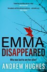 Emma, Disappeared - Andrew Hughes - 9781399730938