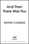 And Then There Was You - Sophie Cousens - 9781399733014