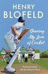 Sharing My Love of Cricket - Henry Blofeld - 9781399733267