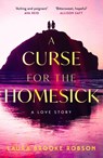 A Curse for the Homesick - Laura Brooke Robson - 9781399733649