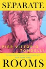 Separate Rooms - Pier Vittorio Tondelli - 9781399734493