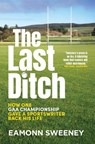 The Last Ditch - Eamonn Sweeney - 9781399734639