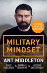 Military Mindset: Lessons from the Battlefield - Ant Middleton - 9781399737012