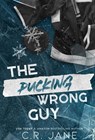 The Pucking Wrong Guy - C. R. Jane - 9781399741125