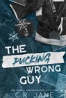 The Pucking Wrong Guy - C. R. Jane - 9781399741125