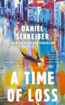 A Time of Loss - Daniel Schreiber - 9781399743884