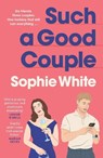 Such a Good Couple - Sophie White - 9781399746540