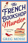 The French Bookshop Murder - Greg Mosse - 9781399746885