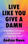 Live Like You Give a Damn - Andrea Owen - 9781399748100