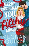 Merry Christmas, You Filthy Animal - Meghan Quinn - 9781399748520