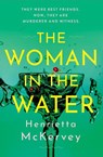 The Woman in the Water - Henrietta McKervey - 9781399750042