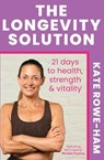 The Longevity Solution - Kate Rowe-Ham - 9781399751551