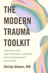 The Modern Trauma Toolkit - Dr Christy Gibson - 9781399802536