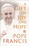 A Gift of Joy and Hope - Pope Francis - 9781399802857