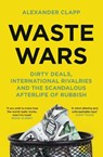 Waste Wars - Alexander Clapp - 9781399803113