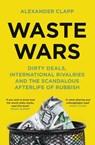 Waste Wars - Alexander Clapp - 9781399803137